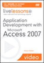 Application Development with Microsoft Access 2007 LiveLessons (Video Training)