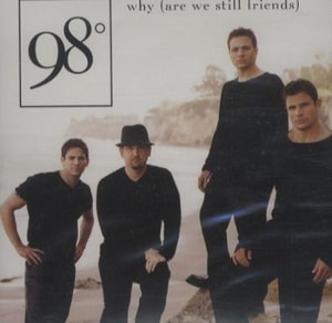 98 Degrees Why Are We Still Friends 2002 USA CD single UNIR20734-2
