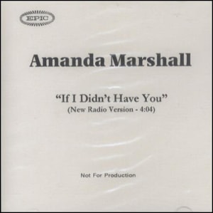 Amanda Marshall If I Didn't Have You - New Radio Version UK CD-R acetate CD ACETATE