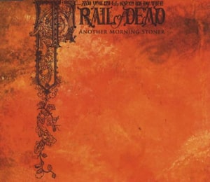 And You Will Know Us By The Trail Of Dead Another Morning Stoner 2002 European CD single TOD3