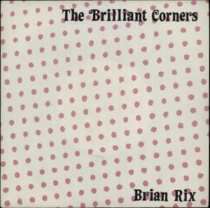 Brilliant Corners Brian Rix 1987 UK 7 vinyl SS27