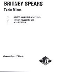 Britney Spears Toxic Mixes - 3-track 2004 UK CD-R acetate CD-R ACETATE