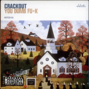 Crackout You Dumb Fu*k 2001 European CD single HUTCD143