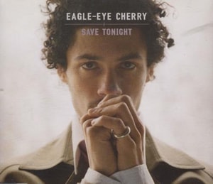 Eagle Eye Cherry Save Tonight 1998 UK CD single 569595-2
