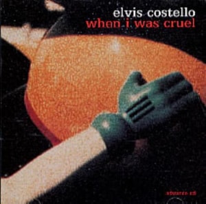 Elvis Costello When I Was Cruel 2002 USA CD album ISLF15487-2