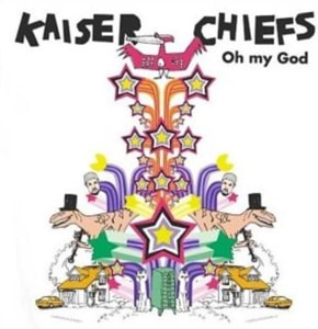 Kaiser Chiefs Oh My God 2004 UK CD single DIS0003