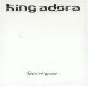 King Adora Born To Lose / Kamikaze 2003 UK CD single MHRCD001