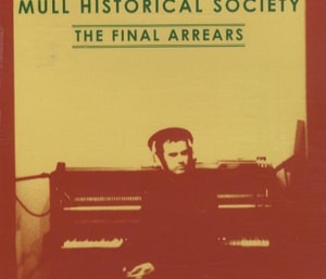 Mull Historical Society The Final Arrears 2002 UK CD single PR03734