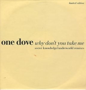 One Dove Why Don't You Take Me 1993 UK 12 vinyl BOIXR16