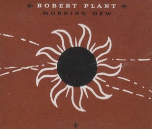 Robert Plant Morning Dew 2002 European CD single MORNCJ1