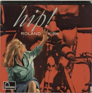 Roland Kirk Hip! 1963 UK vinyl LP FJL114