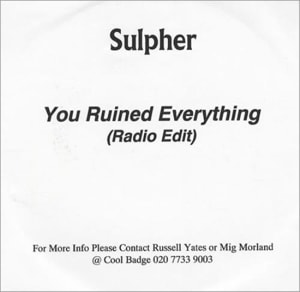 Sulpher You Ruined Everything 2002 UK CD-R acetate CD-R ACETATE