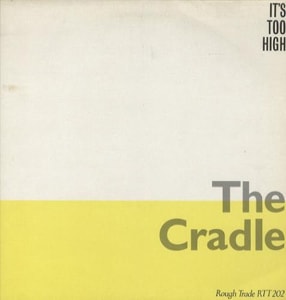 The Cradle It's Too High 1987 UK 12 vinyl RTT202