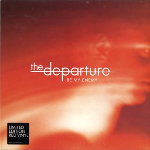 The Departure Be My Enemy - Red Vinyl 2004 UK 7 vinyl R66543