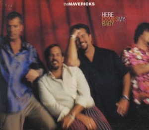 The Mavericks Here Comes My Baby 1999 USA CD single MNCD260