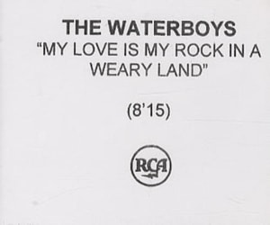 Waterboys My Love Is My Rock In A Weary Land (8'15) 2000 UK CD-R acetate CD ACETATE