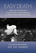 easy death spiritual wisdom on the ultimate transcending of death and every