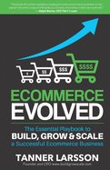 ecommerce evolved the essential playbook to build grow and scale a successf