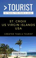 greater than a tourist st croix us virgin islands usa 50 travel tips from a