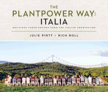 plantpower way italia delicious vegan recipes from the italian countryside