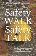 safety walk safety talk how small changes in what you think say and do shap