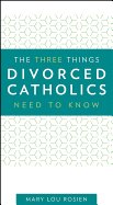 three things divorced catholics need to know