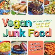 vegan junk food 225 sinful snacks that are good for the soul