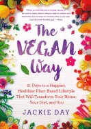 vegan way 21 days to a happier healthier plant based lifestyle that will tr