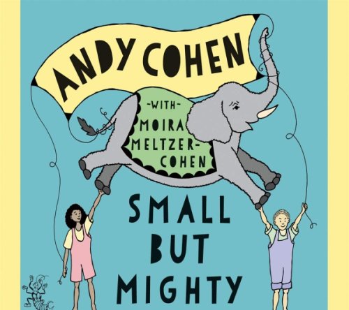 Andy Cohen - Small But Mighty Songs For Growing People (CD)