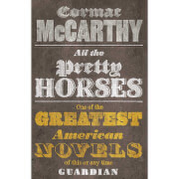 Pan Macmillan Border trilogy volume 1: all the pretty horses by cormac mccarthy (paperback)