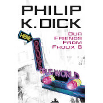 Orion Publishing Co Our friends from frolix by philip k dick (paperback)