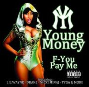 Young Money - F-You, Pay Me [Explicit]