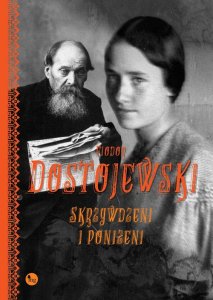 Skrzywdzeni i poniżeni Fiodor Dostojewski