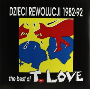 T.love: Dzieci Rewolucji 1982-92 [winyl]