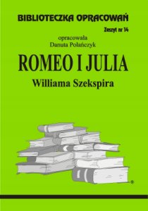z.14 Romeo i Julia W. Szekspir Opracowanie lektury
