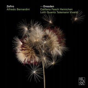 Zefiro+alfredo Bernardini: Dresden [CD]