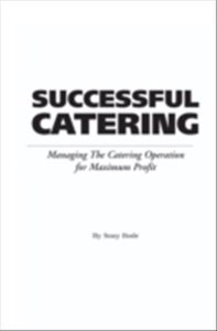 Food service professionals guide to successful catering - managing the cate
