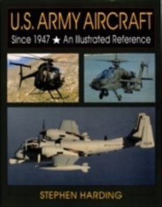 Us army aircraft since 1947 - an illustrated history