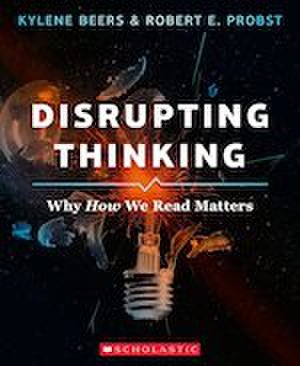 Scholastic Professional: Disrupting Thinking: Why How We Read Matters
