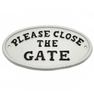 Cast In Style Please close the gate sign  - white finish