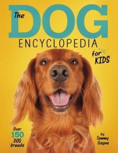 Dog Encyclopedia for Kids by Tammy Gagne