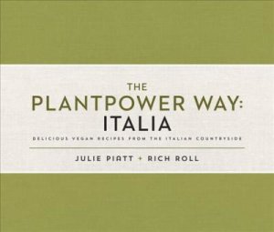 The Plantpower Way: Italia by Rich Roll