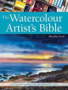 The Watercolour Artist's Bible by Marylin Scott