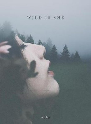 Wild is She by Wilder Poetry