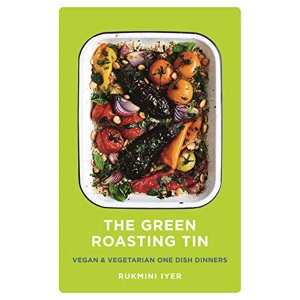 The Green Roasting Tin: Vegan and Vegetarian One Dish Dinners  by Rukmini Iyer - Hardcover Square Peg 2018