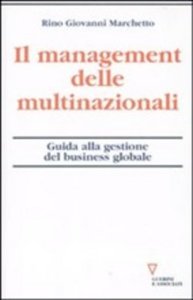 Il management delle multinazionali - Rino Giovanni Marchetto