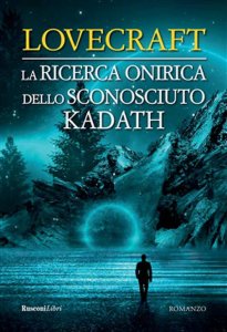 Rusconi Libri La ricerca onirica dello sconosciuto kadath - howard p. lovecraft