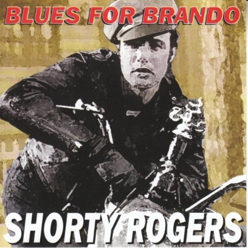 Shorty Rogers Blues for marlon brando