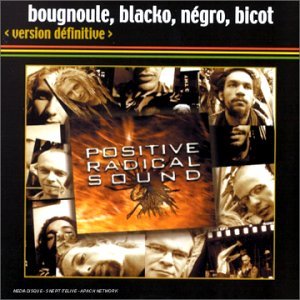 Positive Radical Sound Bougnoule,blacko,
