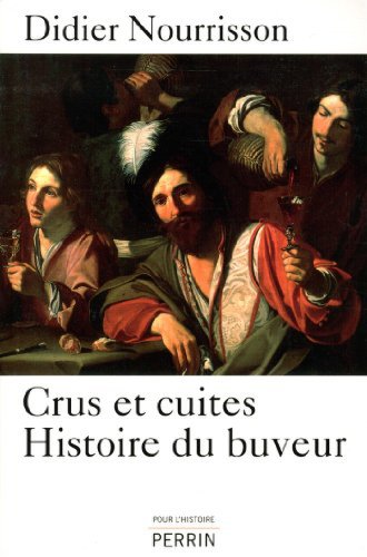 Didier Nourrisson Crus et cuites : histoire du buveur